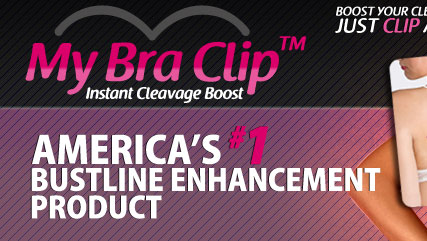 My Bra Clip&trade; - America`s number 1 selling bust enhancer product